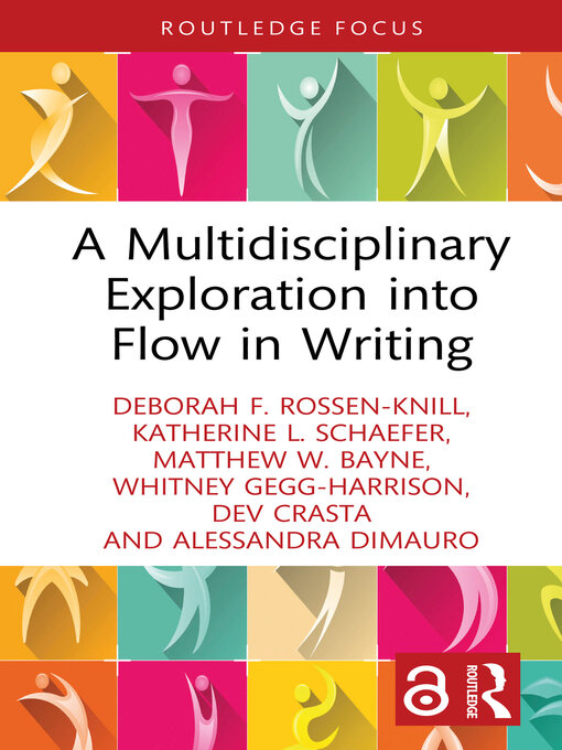 Title details for A Multidisciplinary Exploration into Flow in Writing by Deborah F. Rossen-Knill - Available